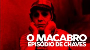 Conheça O Macabro Episódio de Chaves que espantou a Televisa