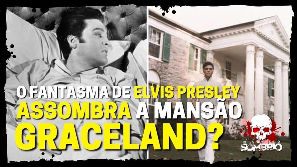 O Fantasma de Elvis Presley assombra a Mansão Graceland?
